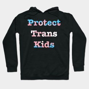 Protect Trans Kids Hoodie